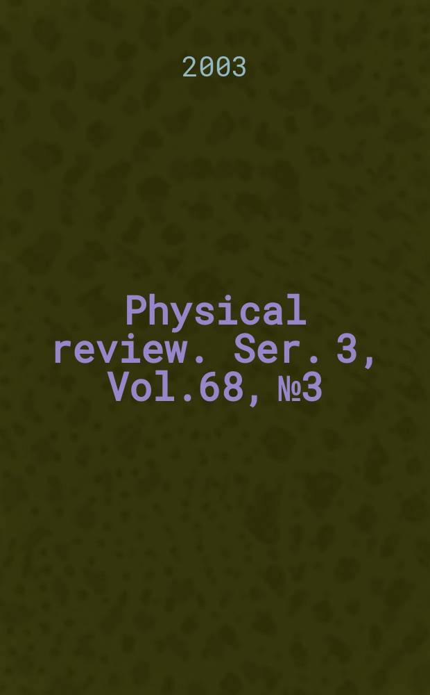 Physical review. Ser. 3, Vol.68, №3