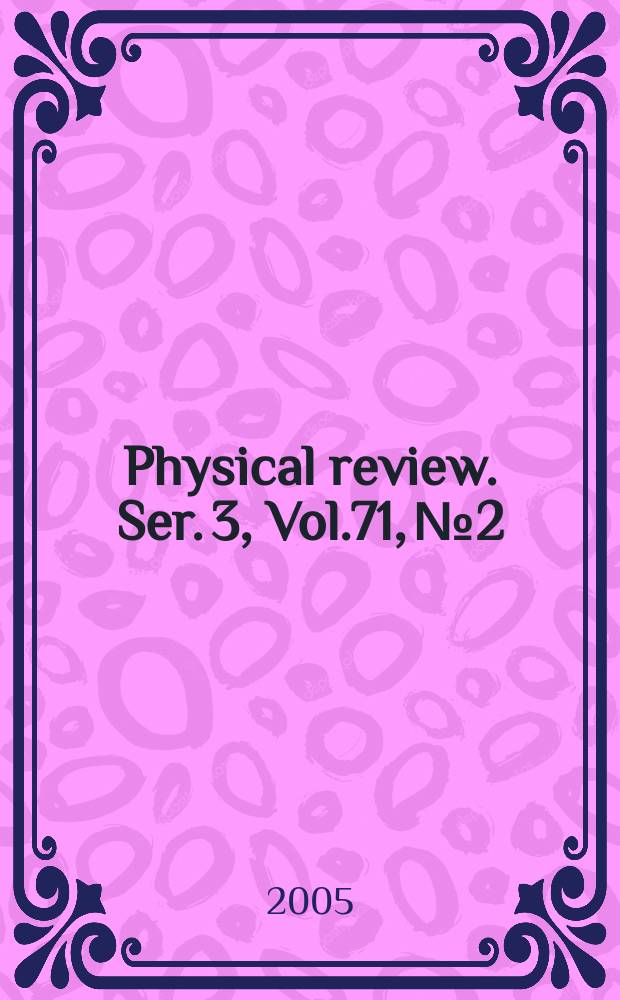 Physical review. Ser. 3, Vol.71, №2