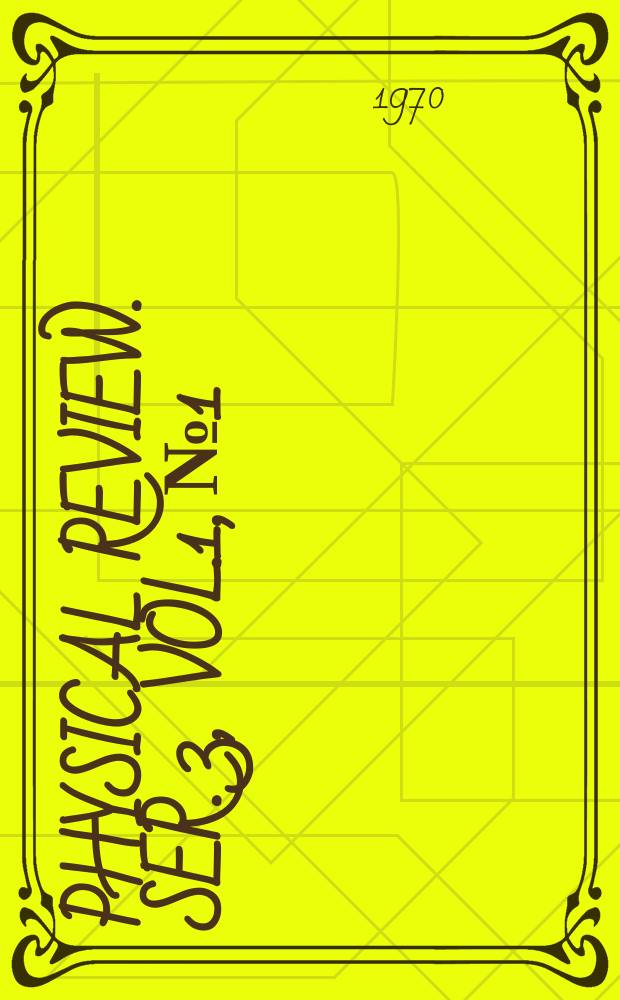 Physical review. Ser. 3, Vol.1, №1