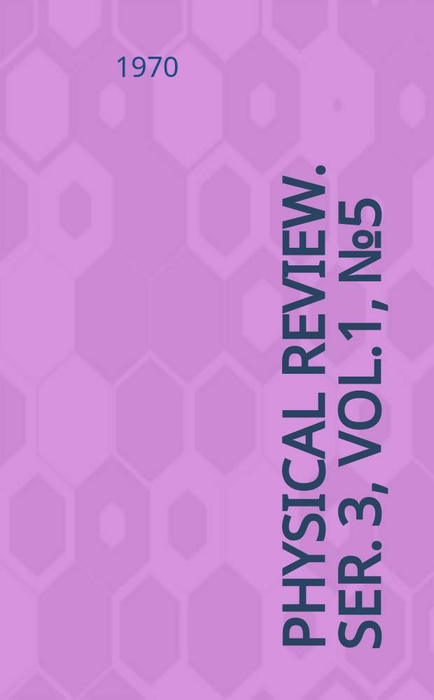 Physical review. Ser. 3, Vol.1, №5