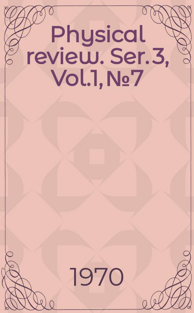 Physical review. Ser. 3, Vol.1, №7