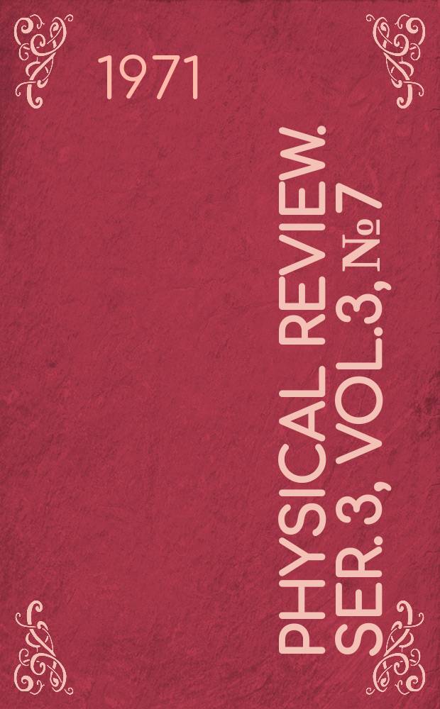 Physical review. Ser. 3, Vol.3, №7