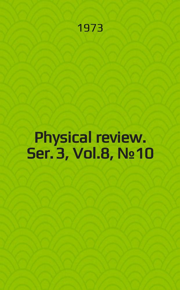 Physical review. Ser. 3, Vol.8, №10
