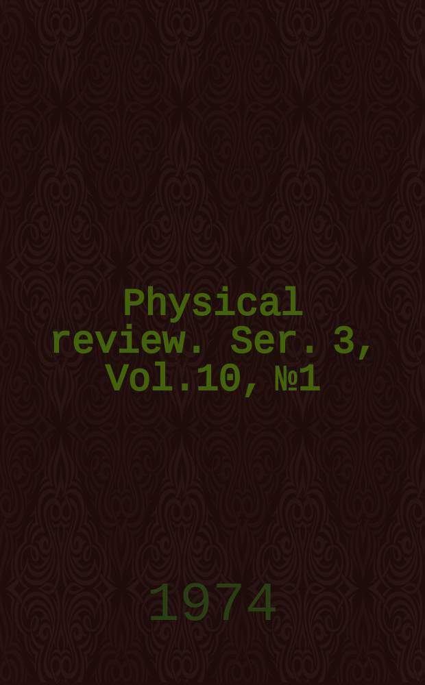 Physical review. Ser. 3, Vol.10, №1
