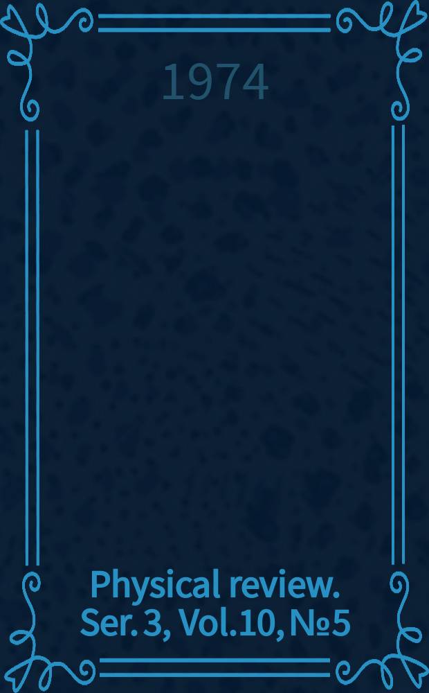 Physical review. Ser. 3, Vol.10, №5