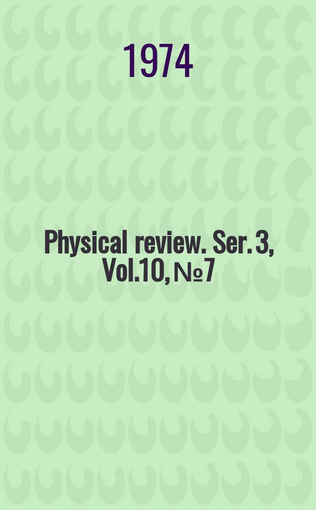 Physical review. Ser. 3, Vol.10, №7