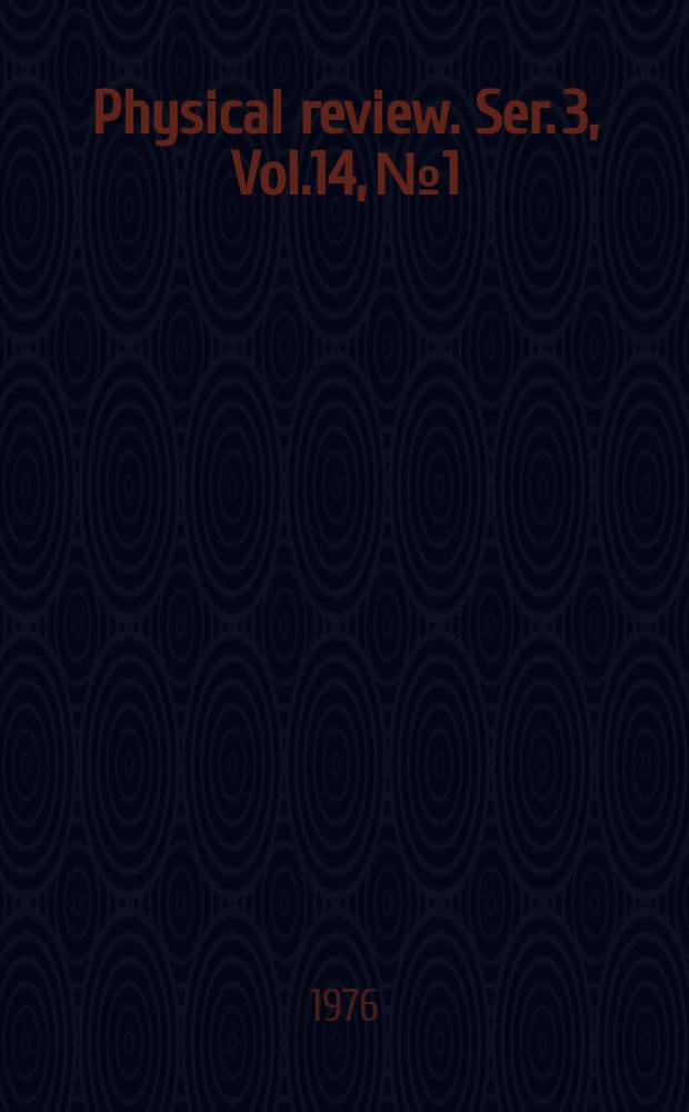 Physical review. Ser. 3, Vol.14, №1