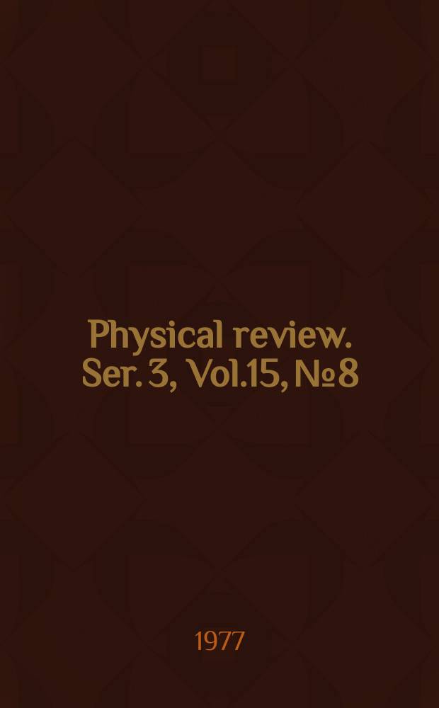 Physical review. Ser. 3, Vol.15, №8