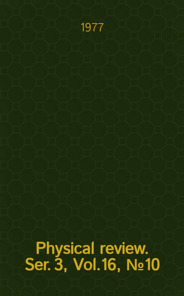 Physical review. Ser. 3, Vol.16, №10