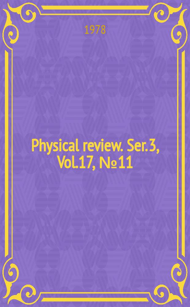 Physical review. Ser. 3, Vol.17, №11
