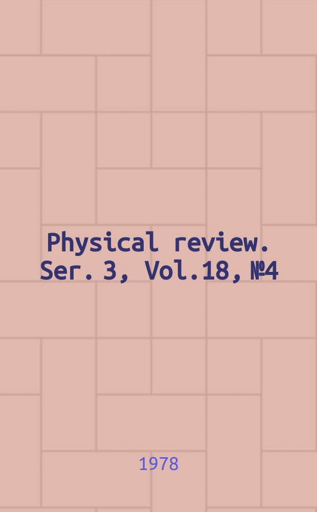 Physical review. Ser. 3, Vol.18, №4