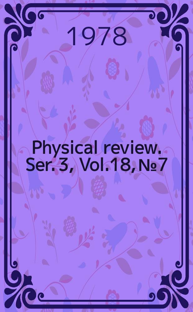 Physical review. Ser. 3, Vol.18, №7