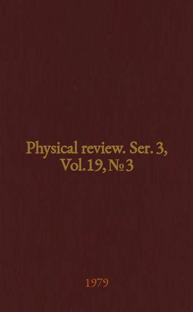 Physical review. Ser. 3, Vol.19, №3