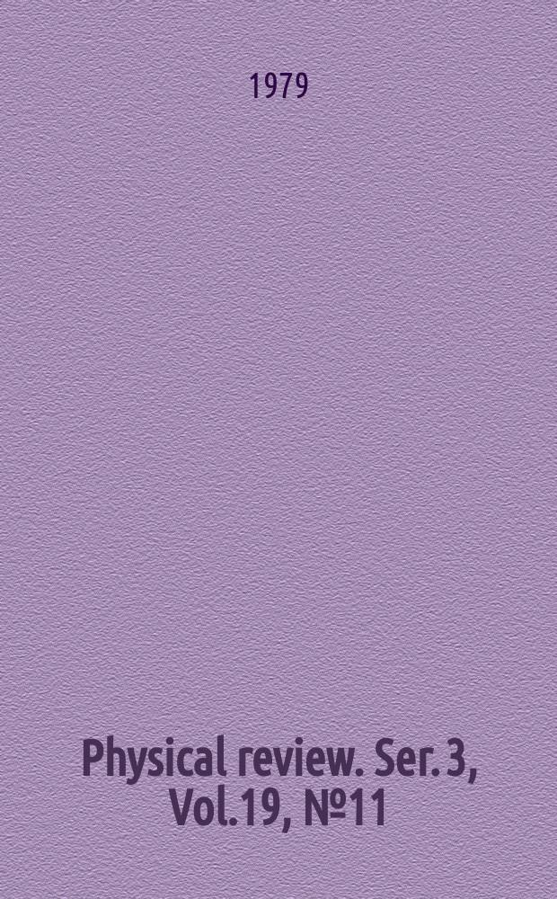 Physical review. Ser. 3, Vol.19, №11