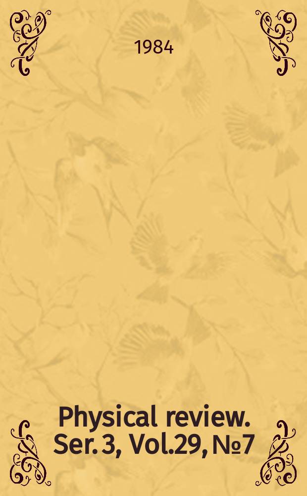 Physical review. Ser. 3, Vol.29, №7