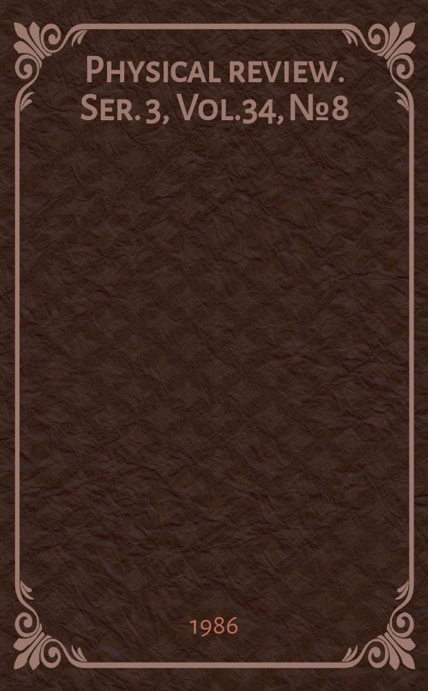 Physical review. Ser. 3, Vol.34, №8