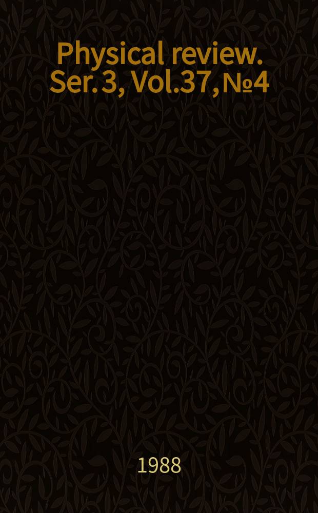Physical review. Ser. 3, Vol.37, №4