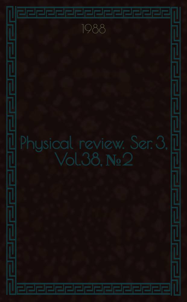 Physical review. Ser. 3, Vol.38, №2