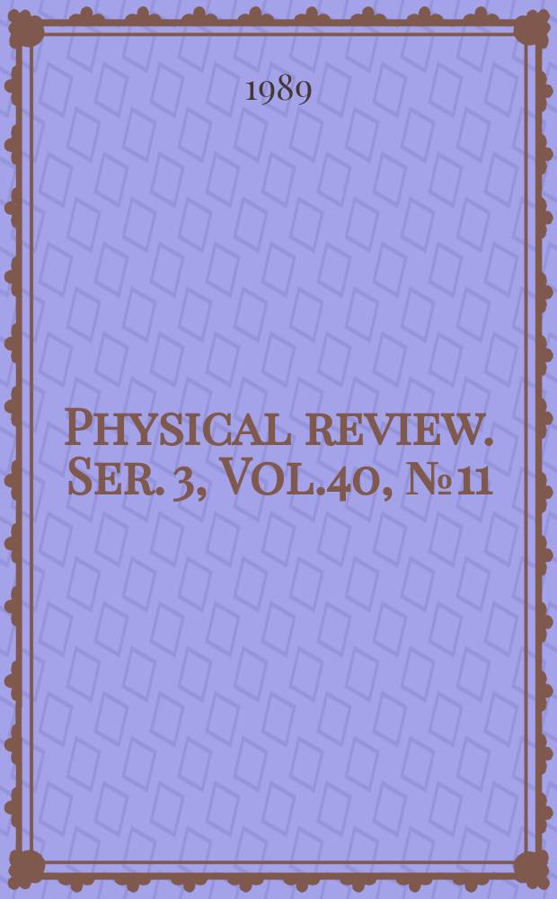 Physical review. Ser. 3, Vol.40, №11