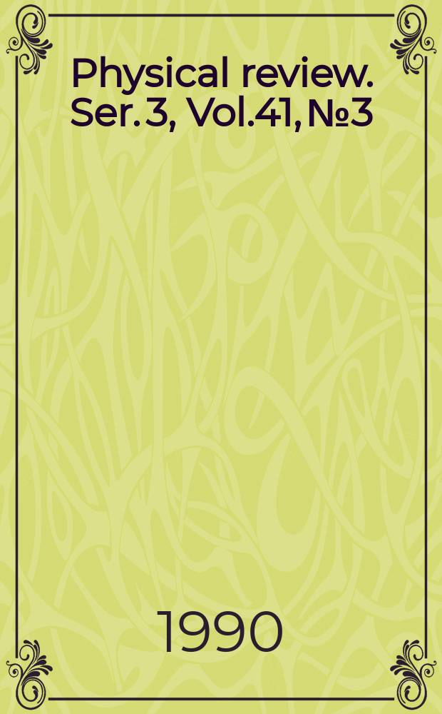 Physical review. Ser. 3, Vol.41, №3