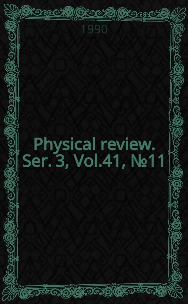 Physical review. Ser. 3, Vol.41, №11
