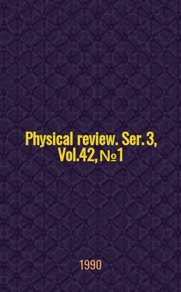 Physical review. Ser. 3, Vol.42, №1