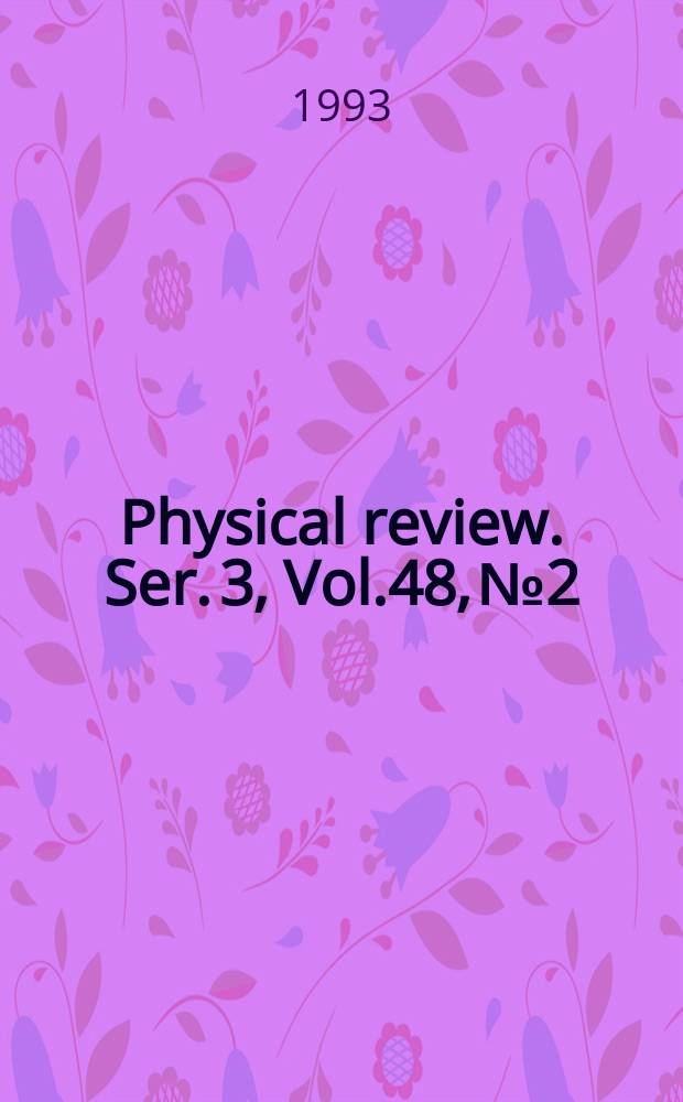 Physical review. Ser. 3, Vol.48, №2