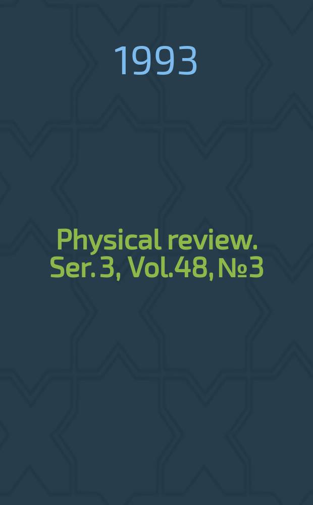 Physical review. Ser. 3, Vol.48, №3