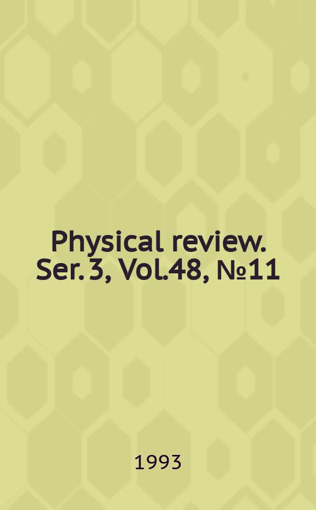 Physical review. Ser. 3, Vol.48, №11