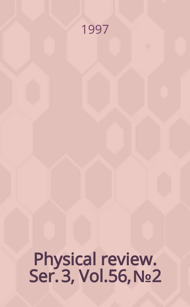Physical review. Ser. 3, Vol.56, №2