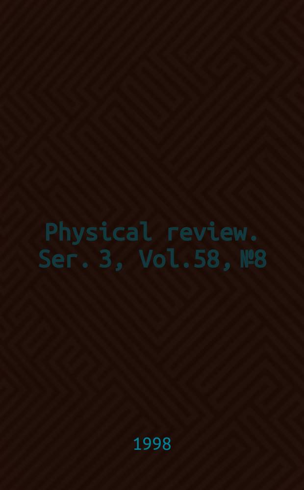 Physical review. Ser. 3, Vol.58, №8