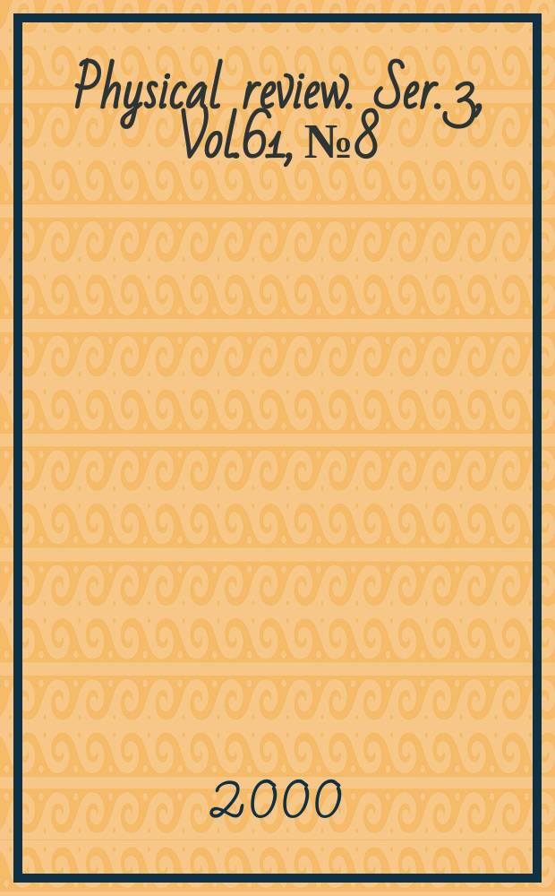 Physical review. Ser. 3, Vol.61, №8