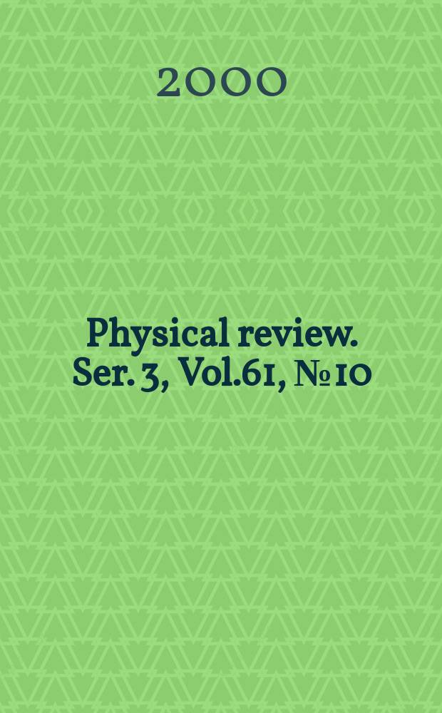 Physical review. Ser. 3, Vol.61, №10