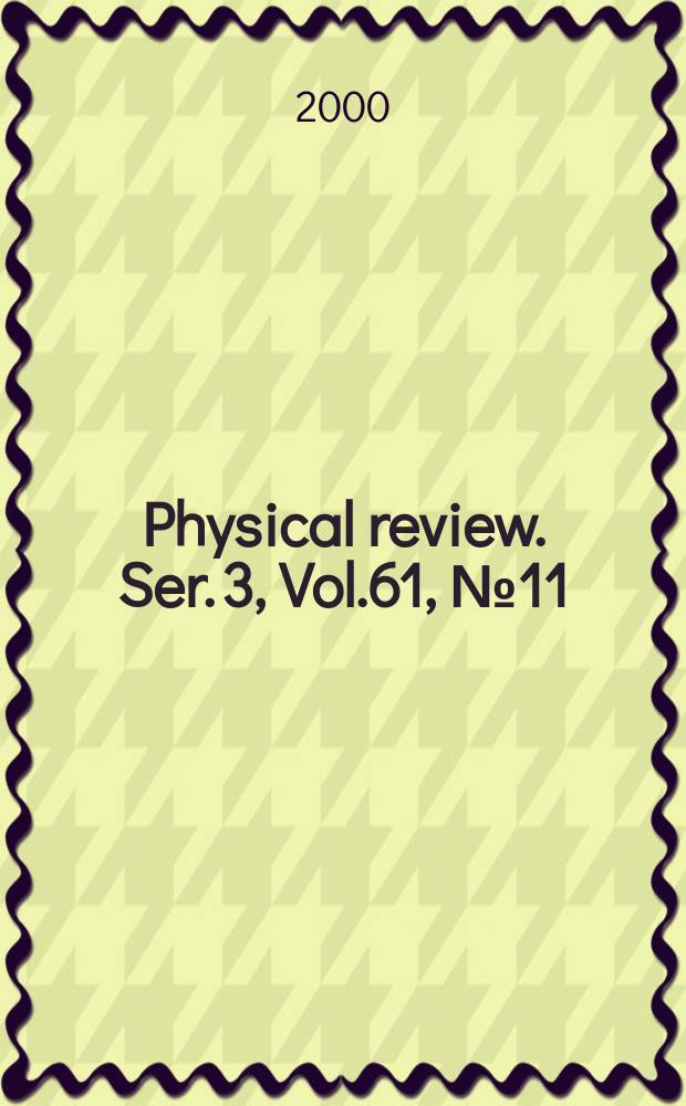 Physical review. Ser. 3, Vol.61, №11