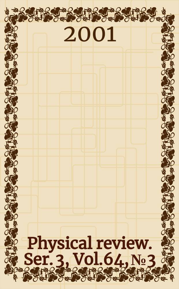Physical review. Ser. 3, Vol.64, №3