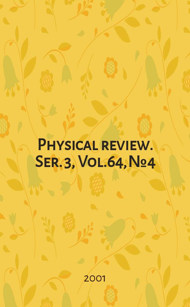 Physical review. Ser. 3, Vol.64, №4