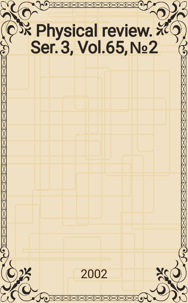 Physical review. Ser. 3, Vol.65, №2