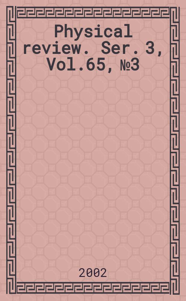 Physical review. Ser. 3, Vol.65, №3