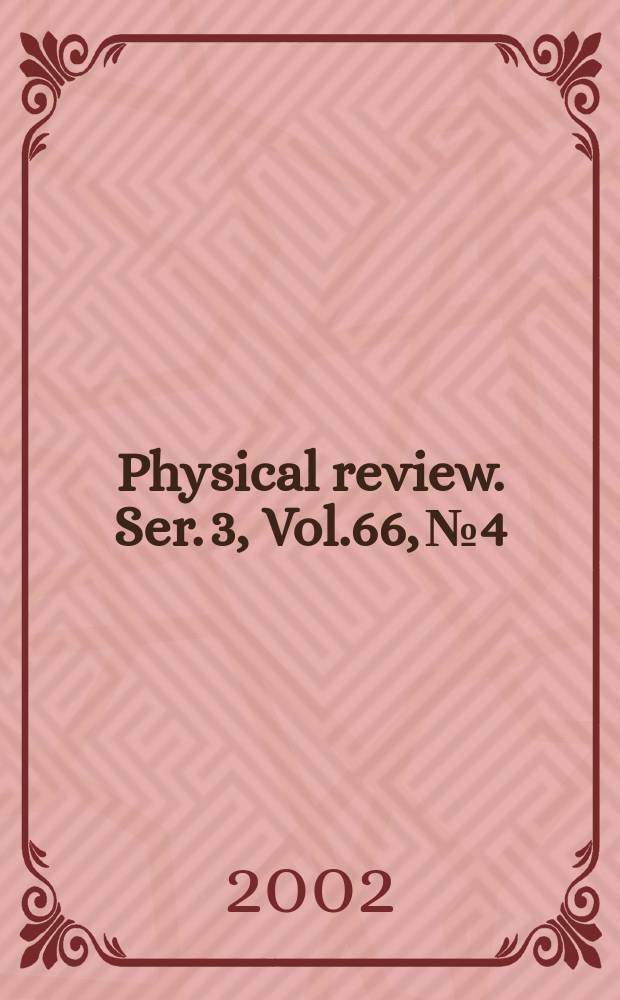 Physical review. Ser. 3, Vol.66, №4