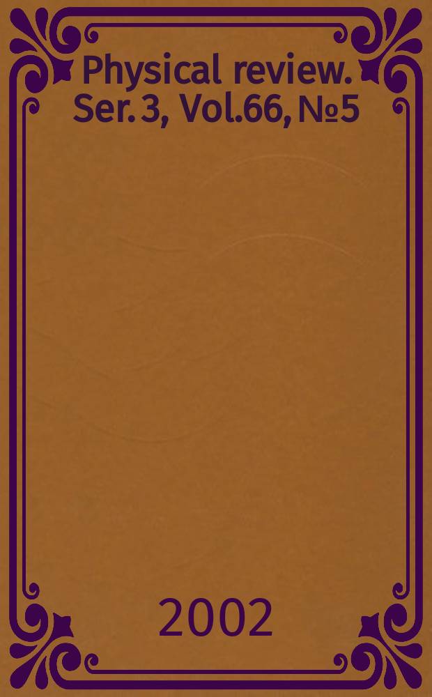 Physical review. Ser. 3, Vol.66, №5
