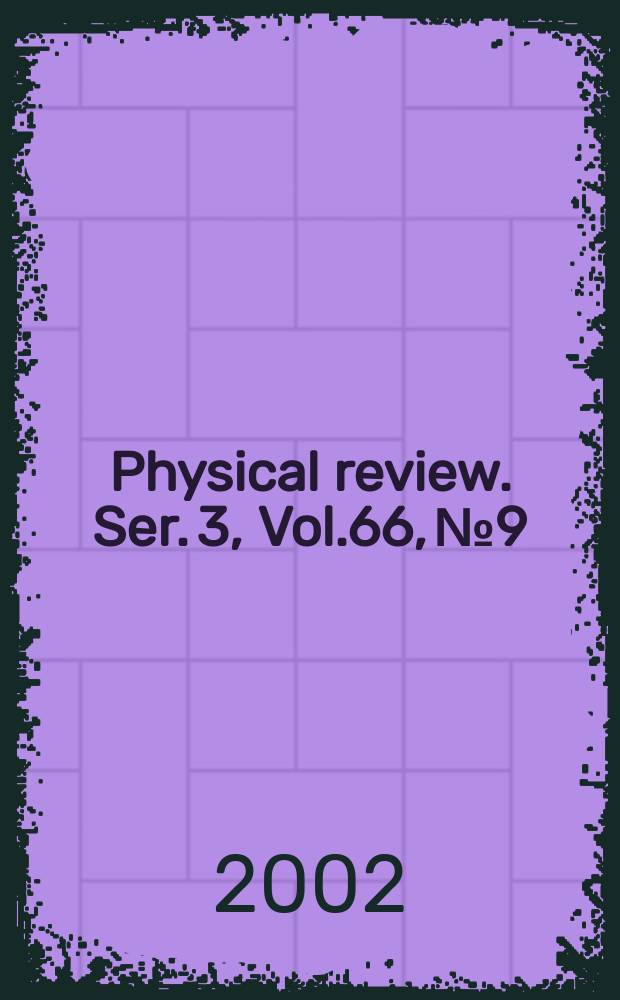 Physical review. Ser. 3, Vol.66, №9