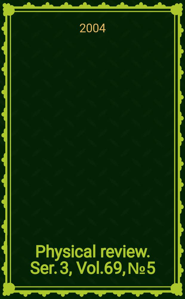 Physical review. Ser. 3, Vol.69, №5