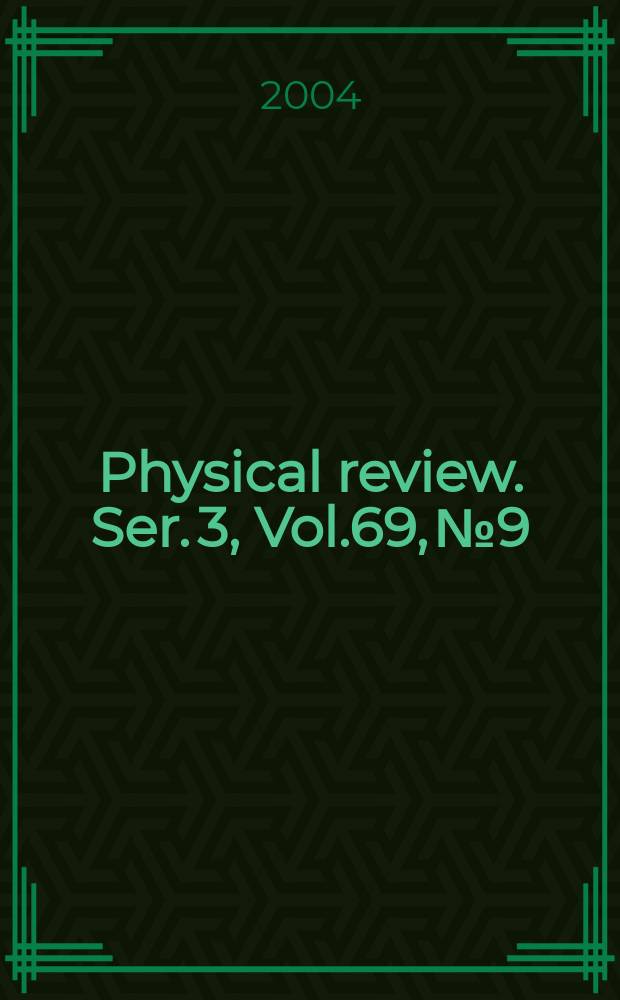 Physical review. Ser. 3, Vol.69, №9