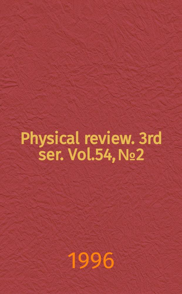 Physical review. 3rd ser. Vol.54, №2