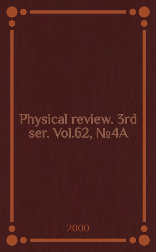 Physical review. 3rd ser. Vol.62, №4A
