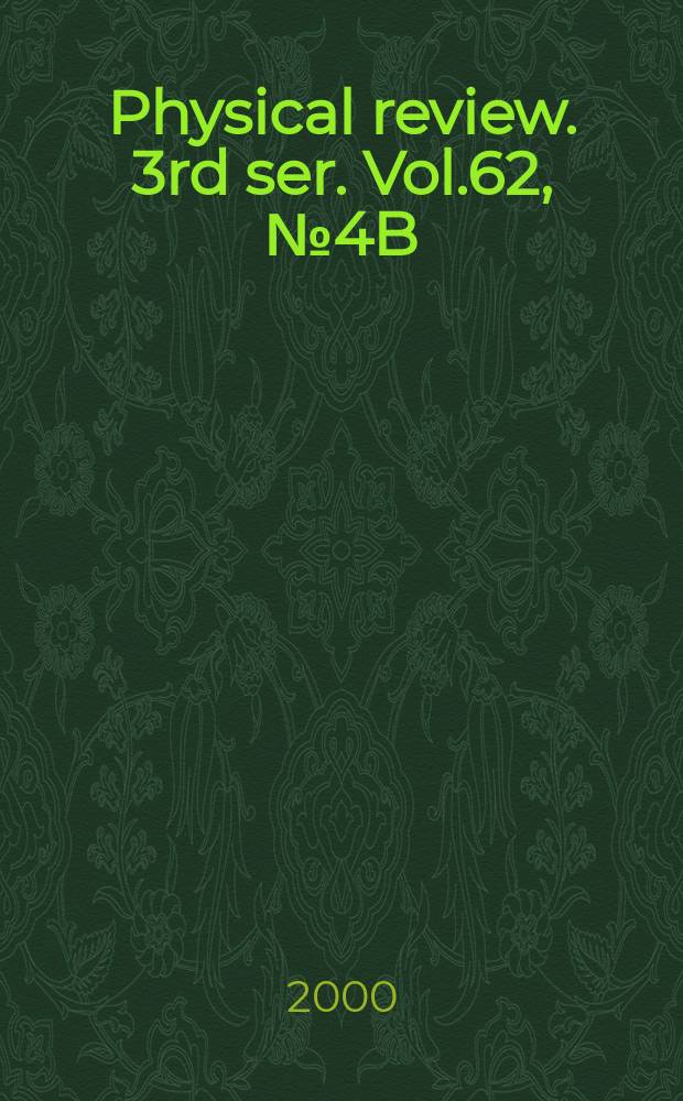 Physical review. 3rd ser. Vol.62, №4B