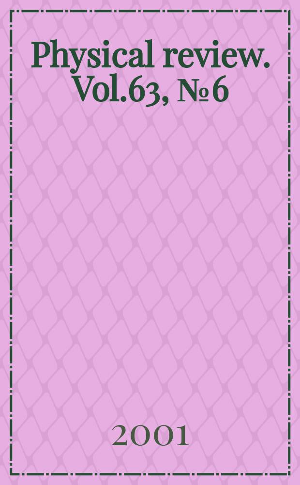 Physical review. Vol.63, №6(Pt.1)