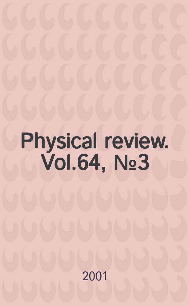 Physical review. Vol.64, №3(Pt.1)