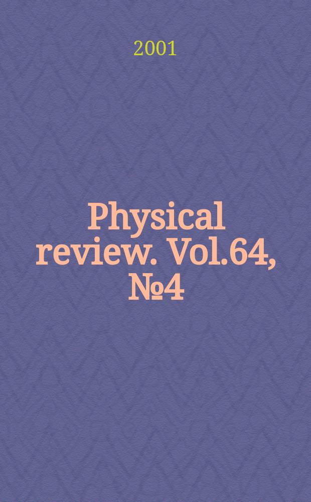 Physical review. Vol.64, №4(Pt.1)