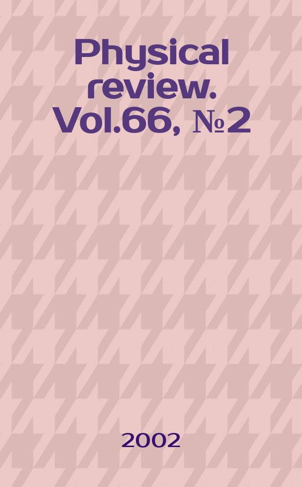 Physical review. Vol.66, №2(Pt.2)